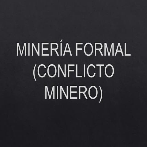 Mineria formal (conflicto minero)