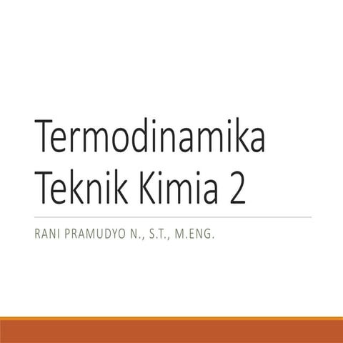 Minggu 1. Termodinamika Teknik Kimia 2.pptx