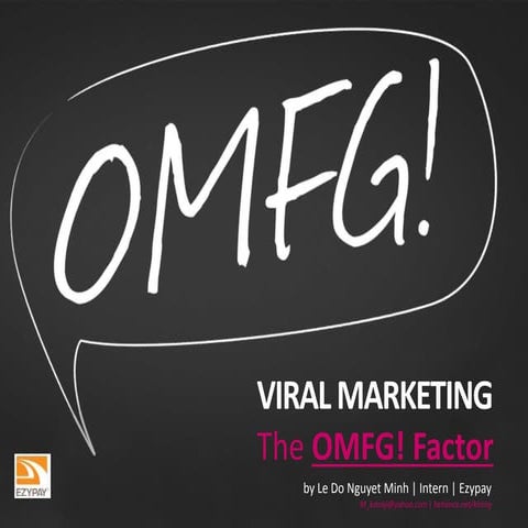 OMFG! The Secrets of Viral Marketing from a Design Perspective