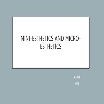 MINI-ESTHETICS AND MICRO-ESTHETICS.pptx