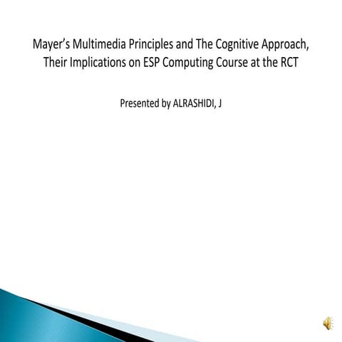 Mayer’s Multimedia Principles and The Cognitive Approach, Their Implications ...