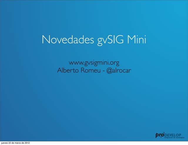 gvSIG MIni 2 @ SIG Libre 2012 Girona