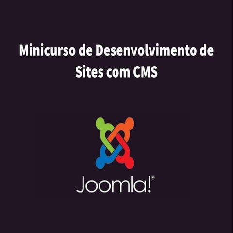 Minicurso de desenvolvimento de sites com cms Joomla