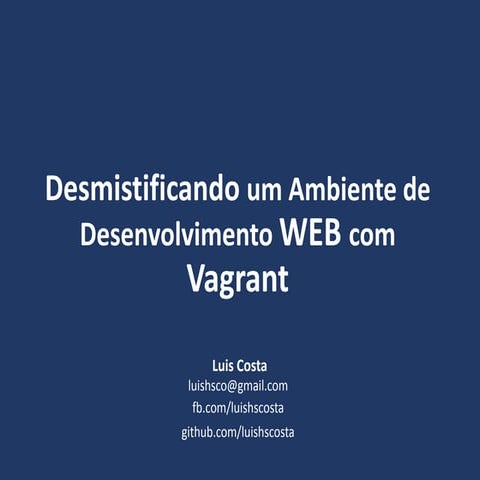 Desmistificando um Ambiente de Desenvolvimento WEB com Vagrant