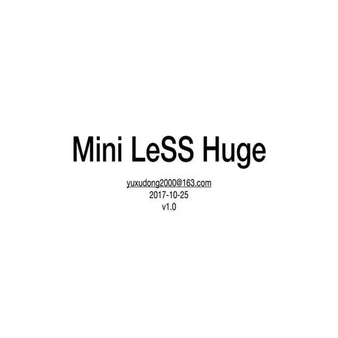 Mini LeSS Huge