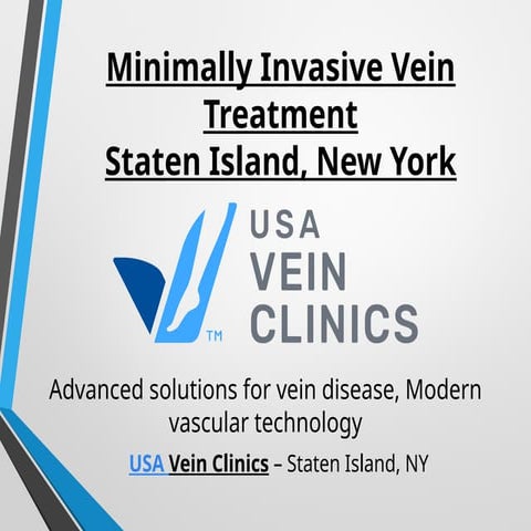 Minimally Invasive Vein Treatment in Staten Island, New York | PPTX