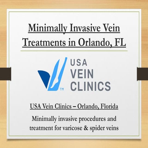 Minimally Invasive Vein Treatments in Orlando, FL.pptx