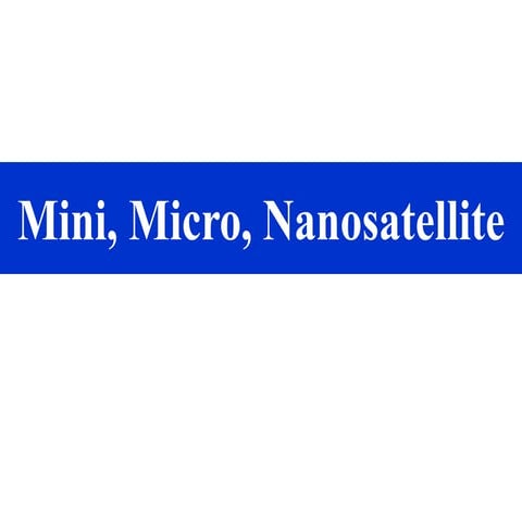 Mini, micro, nanosatellite