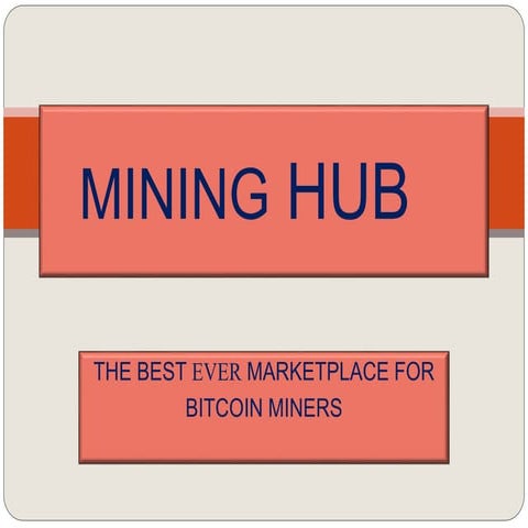 Mining hub-