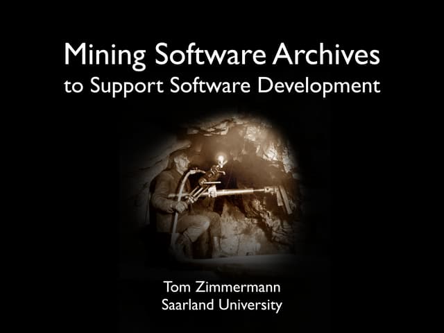 Mining Software Archives to Support...