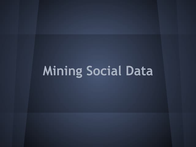 Mining social data