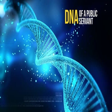DNA of a Public Servant