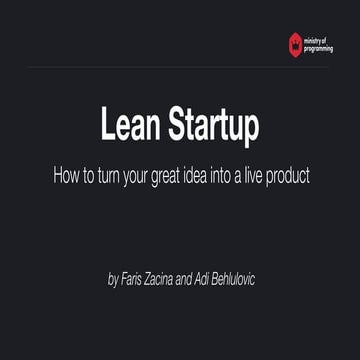 Lean Startup - How to turn your great idea into a live product by Adi Behlulo...