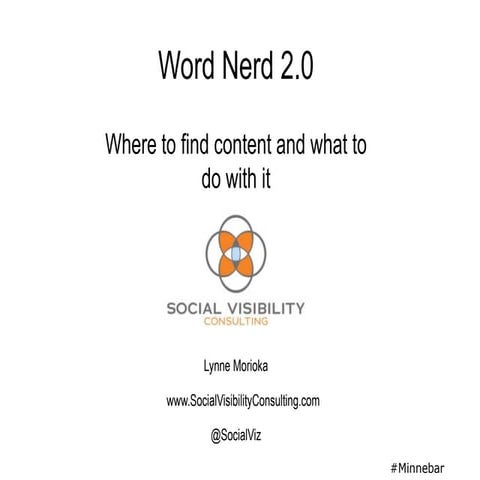 Word Nerd 2.0: Where to find content and what to do with it