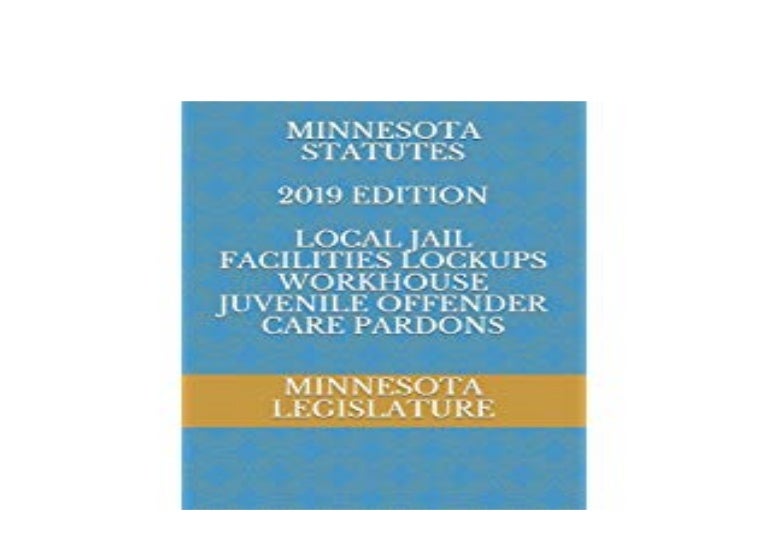 [P.D.F.] LIBRARY MINNESOTA STATUTES 2019 EDITION LOCAL JAIL FACILITIE…