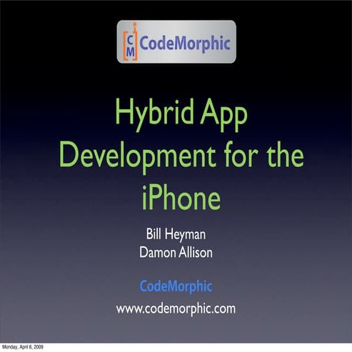 MinneWebCon 2009 CodeMorphic Hybrid iPhone App Presentation