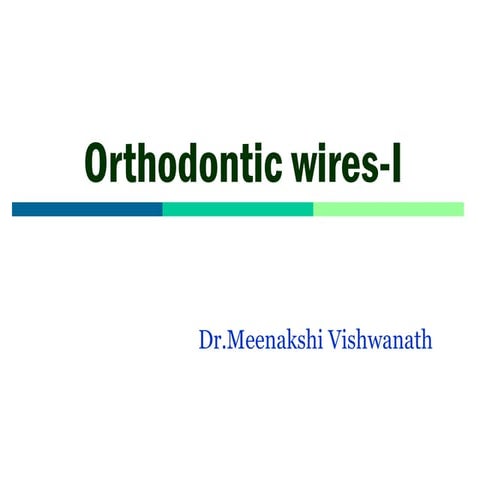 ORTHODONTICS wires 1