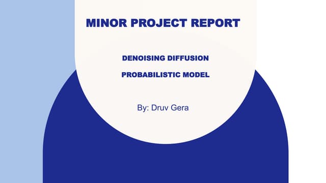 Minor Project Report on Denoising Diffusion Probabilistic Model