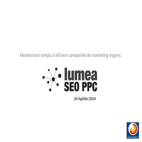Mintmetrics Beta - Prezentare @  Lumea SEO PPC