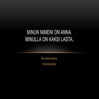 Minun nimeni on anna