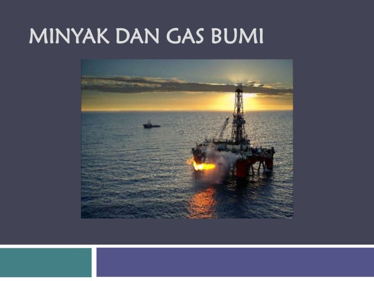 Minyak Dan Gas Bumi Minyak Dan Gas Bumi