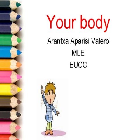 Your body