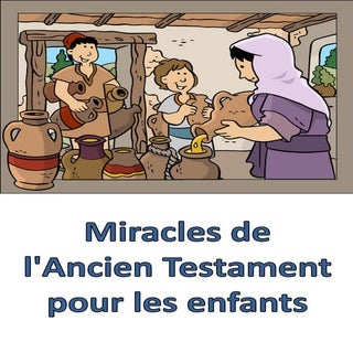 Miracles de l'Ancien Testament pour...
