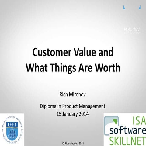 Customer Value and What Things are Worth (DIT Product Mgmt)