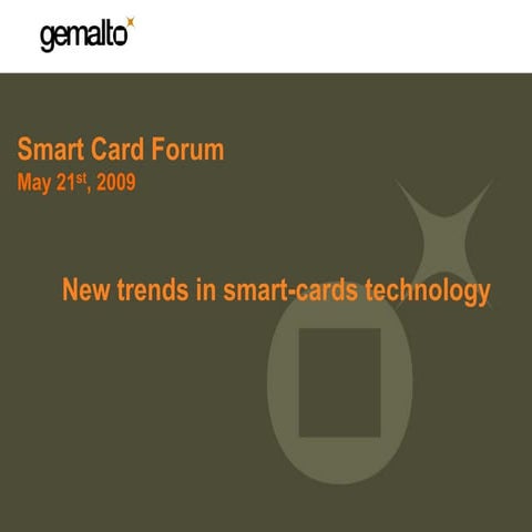 SmartCard Forum 2009 - New trends in smart-cards technology