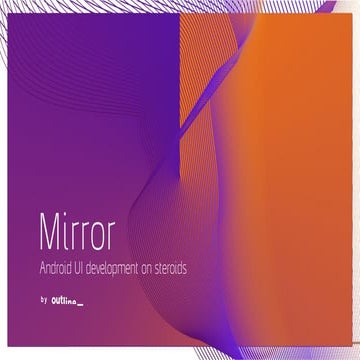 Mirror - Android UI on steroids: Droidcon Cracow 2014