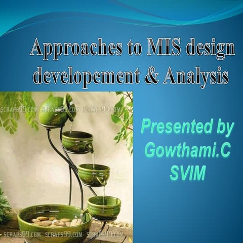 Design, Development and Analysis of MIS