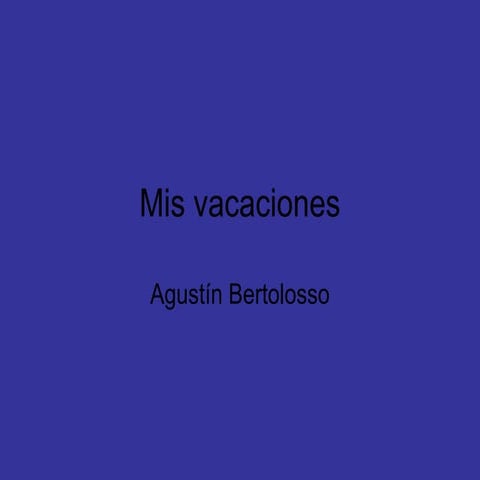 Mis Vacaciones