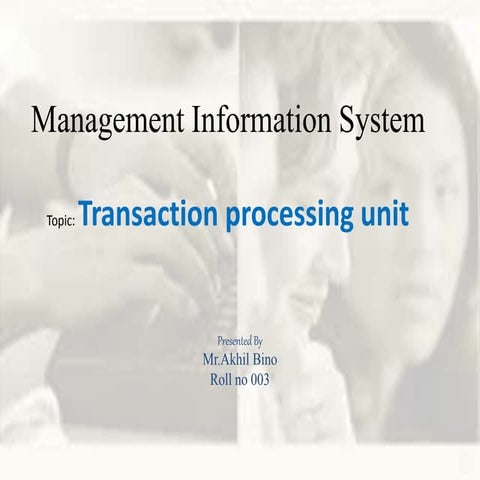 Management Information system- Transaction processing system