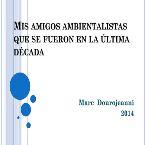 Mis amigos ambientalistas que se fueron en la última década