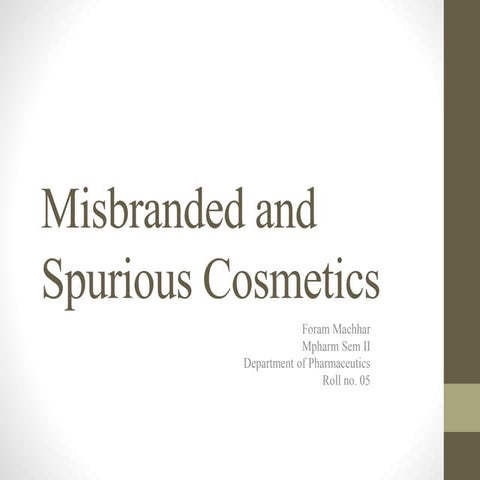 Misbranded and spurious cosmetics