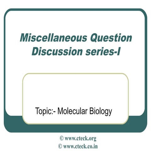 Miscellaneous question discussion series i (molecular biology)
