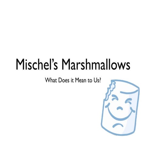 Mischel's Marshmallows