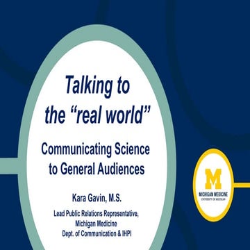 Talking to the real world: Communicating Science to General Audiences