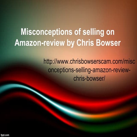 Misconceptions of selling on amazon review by chris bowser