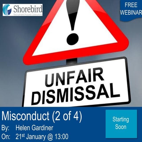 Unfair Dismissal - Misconduct (2 of 4) Webinar Slides