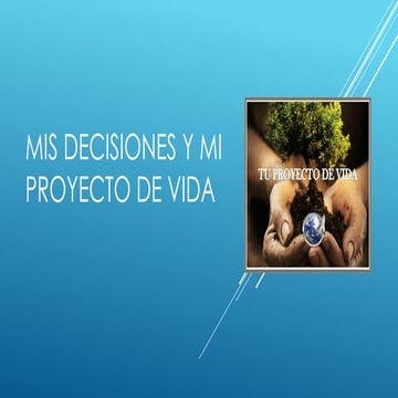 Mis decisiones y mi proyecto de vida