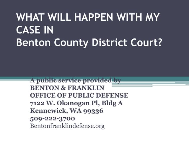 What to Expect with Your Benton County District Court Criminal Case What to Expect with Your Benton County District Court Criminal Case