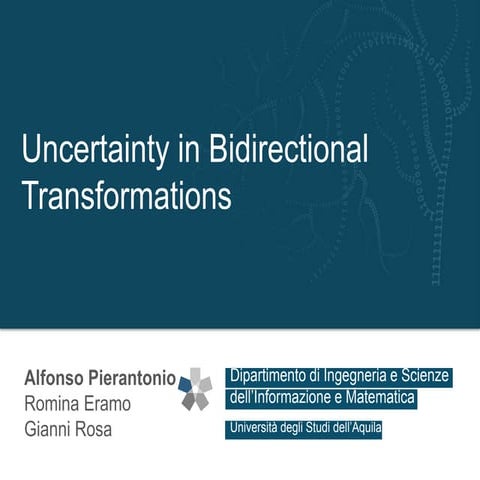 Mise14 @ ICSE1 14 Uncertainty in Bidirectional Transformations