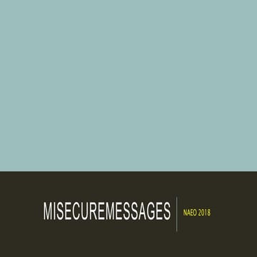 miSecureMessages presentation for NAEO 2018