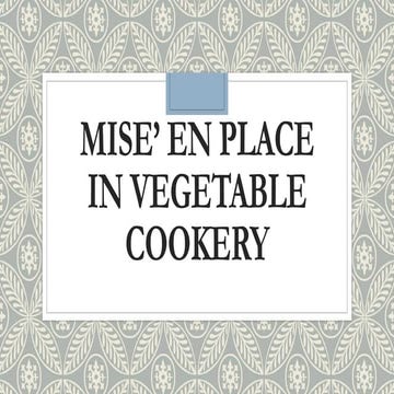 Mise’ en place in vegerable cookery