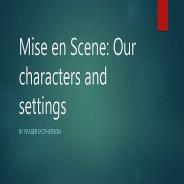 Mise en scene - Fraser McPherson