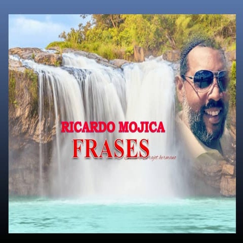 RICARDO MOJICA MIS FRASES