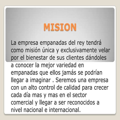 Mision,vision,objetivos empanadas del rey.