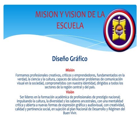 Mision y vision de la Escuela y la Facultad