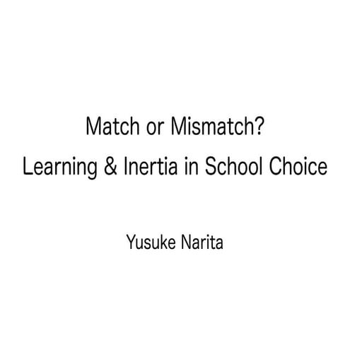 Match or Mismatch? Learning and Inertia in School Choice